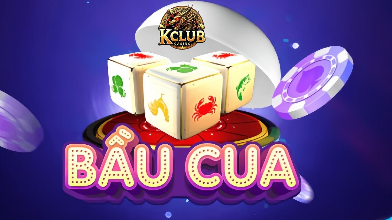 Sơ lược về trò chơi bầu cua Kclub